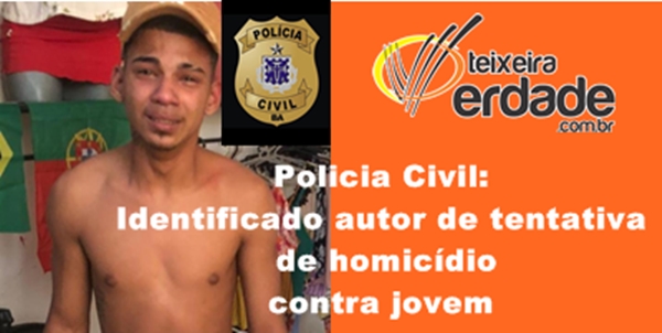 Policia Civil: Identificado autor de tentativa de homicídio contra jovem